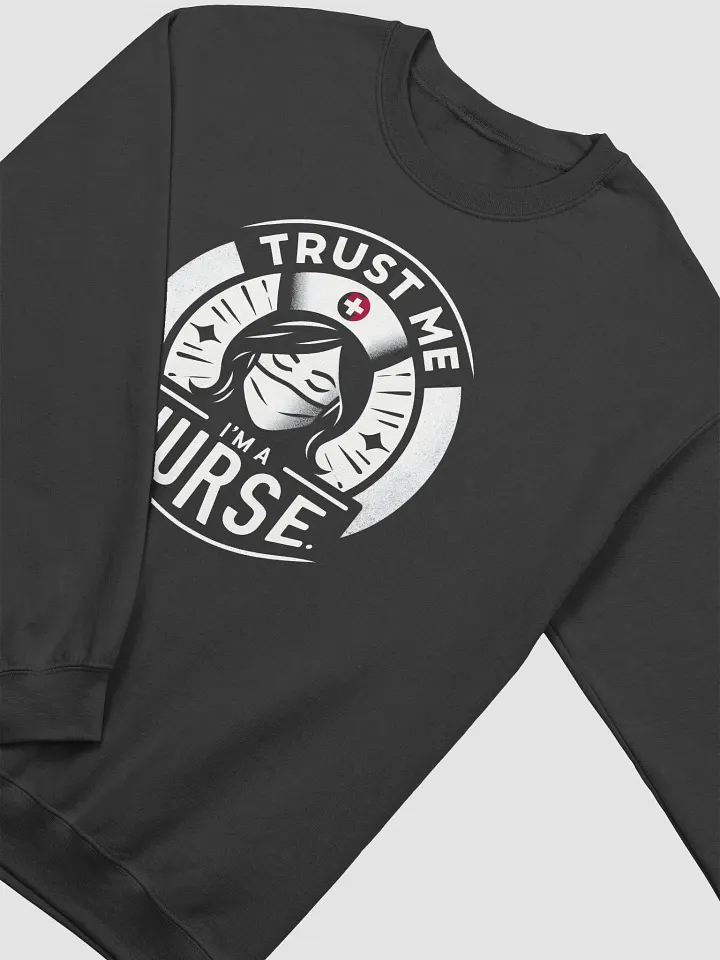 Trust Me Nurse Graphic Sweatshirt product image (11)