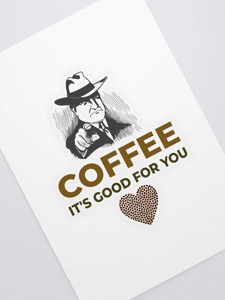 COFFEE. IT’S GOOD FOR YOU. product image (1)