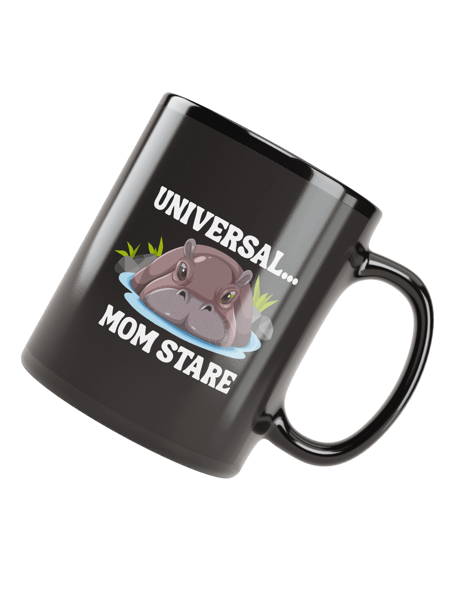"Universal...Mom Stare" Hippo Limited Black Glossy Mug product image (8)