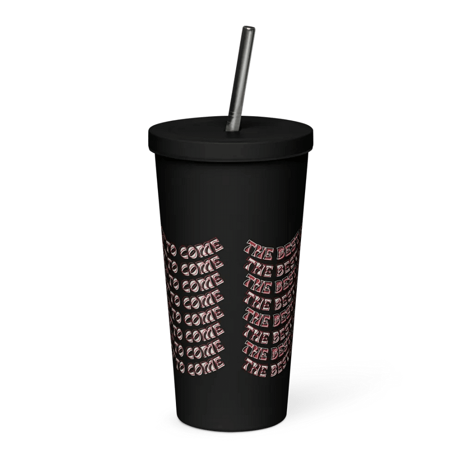 The Best Is Yet To Come: Insulated Tumbler with Straw product image (4)