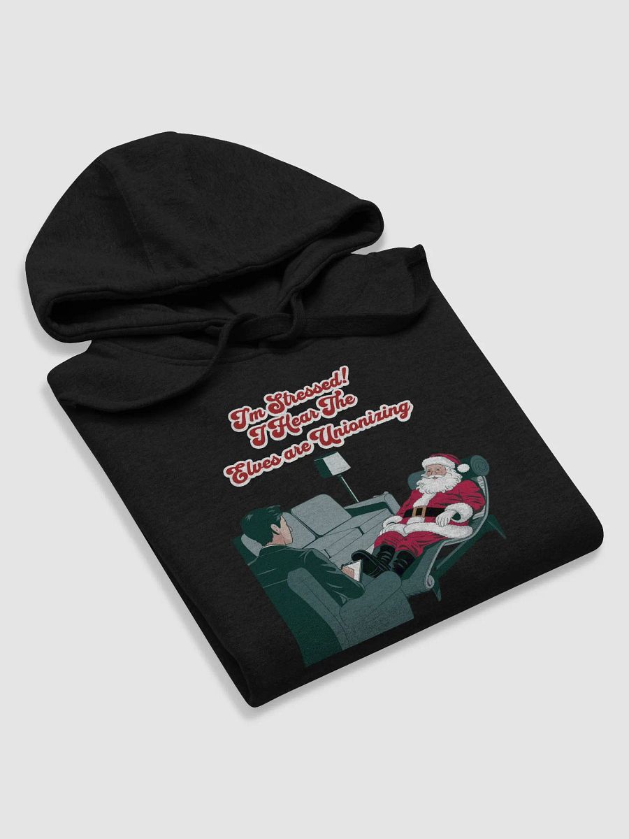 I'm Stressed! I Hear The Elves Are Unionizing Hoodie product image (25)