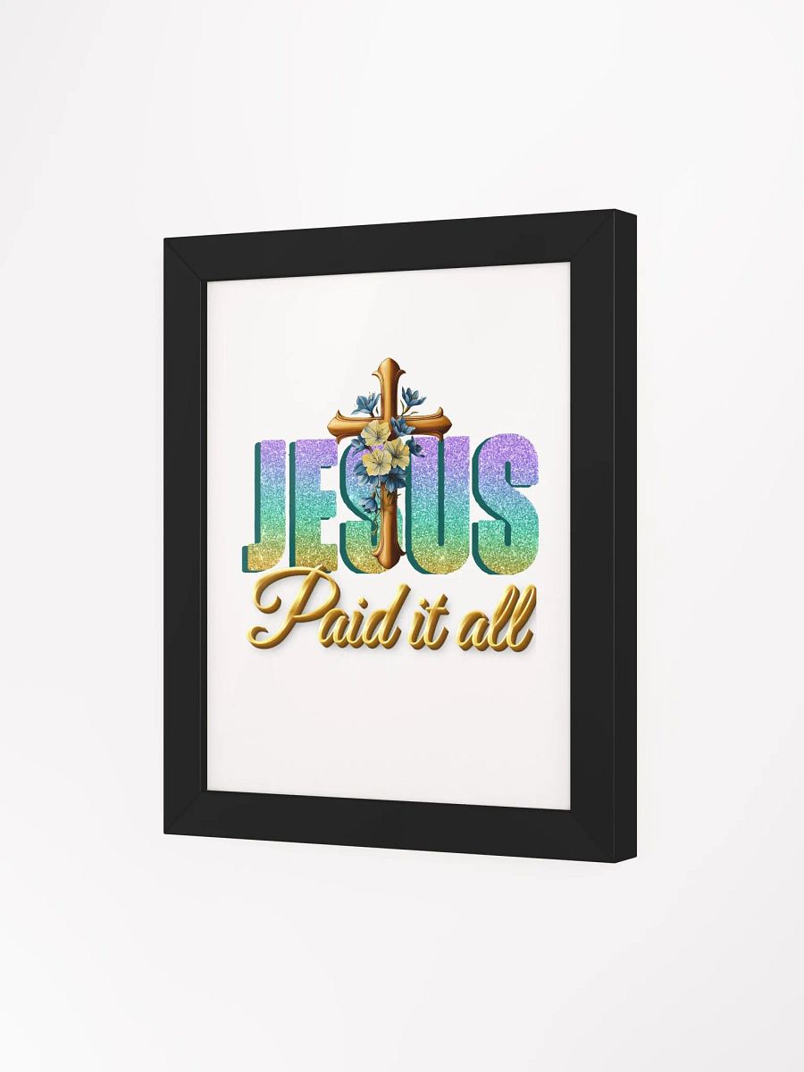 JESUS Paid It All, Organic Frame Poster product image (3)