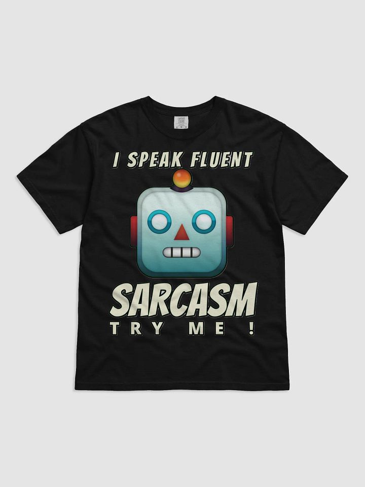 I SPEAK FLUENT SARCASM, TRY ME! product image (5)
