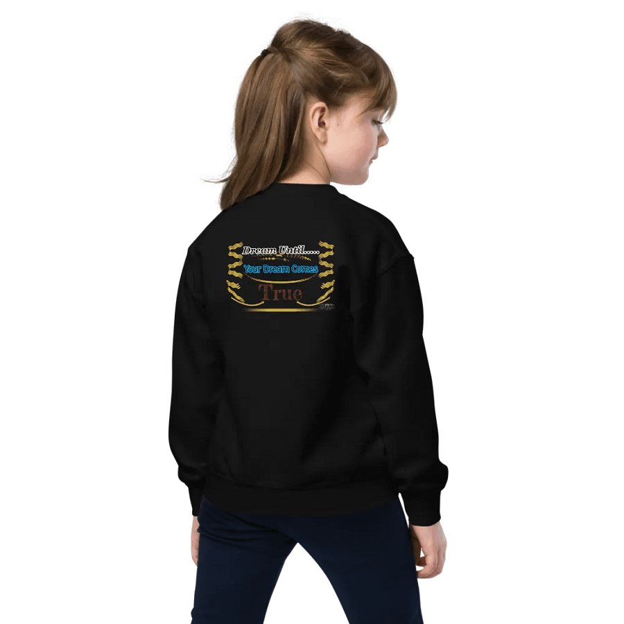 Dream Until.. Your Dream Comes True - Youth Crew Neck Sweatshirt product image (3)