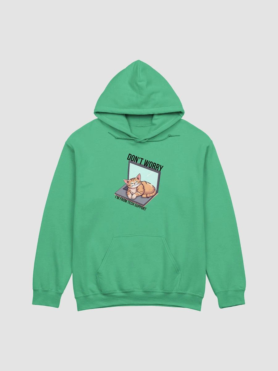 dont worry im from tech support Hoodie product image (1)