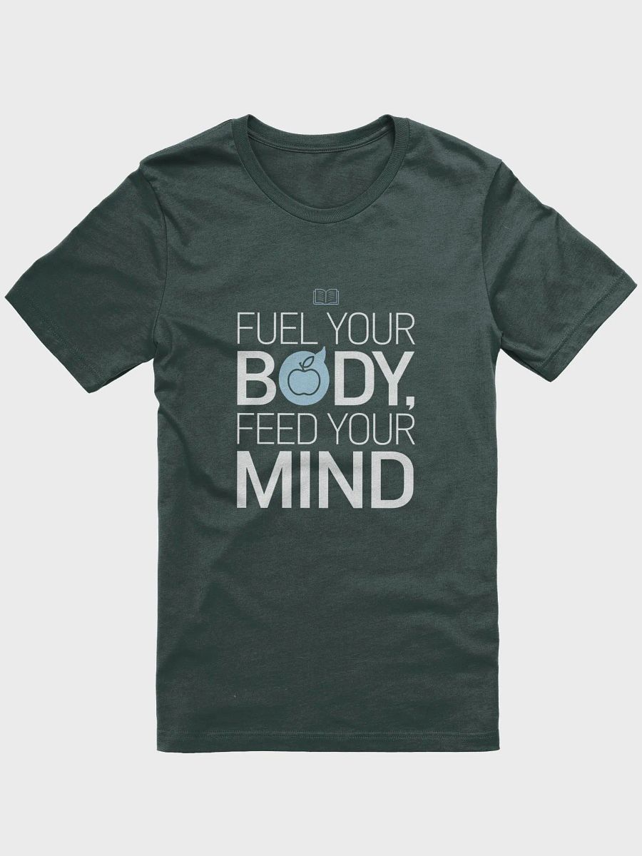 Fuel Your Body, Feed Your Mind T-Shirt product image (2)
