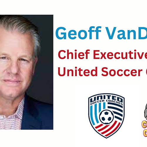 Next week chatting on the podcast ... Geoff VanDeusen | CEO United Soccer Coaches
 
@unitedsoccercoaches 
 

Let's go! Peace!