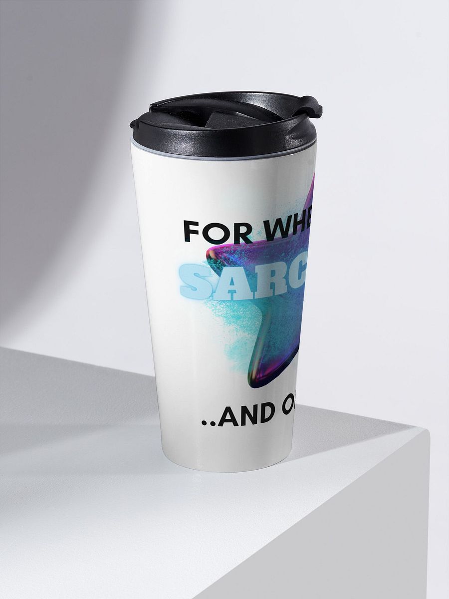 Sarcastic On The Go Travel Mug product image (2)