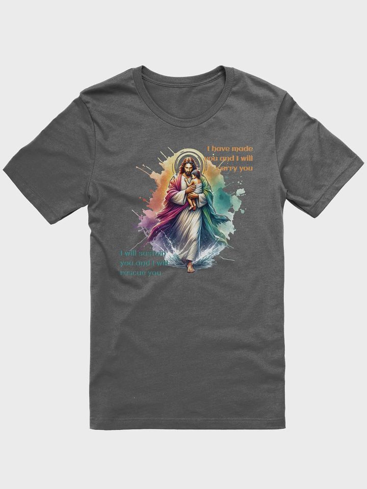 I Have Made You and I will Carry You T-Shirt product image (5)