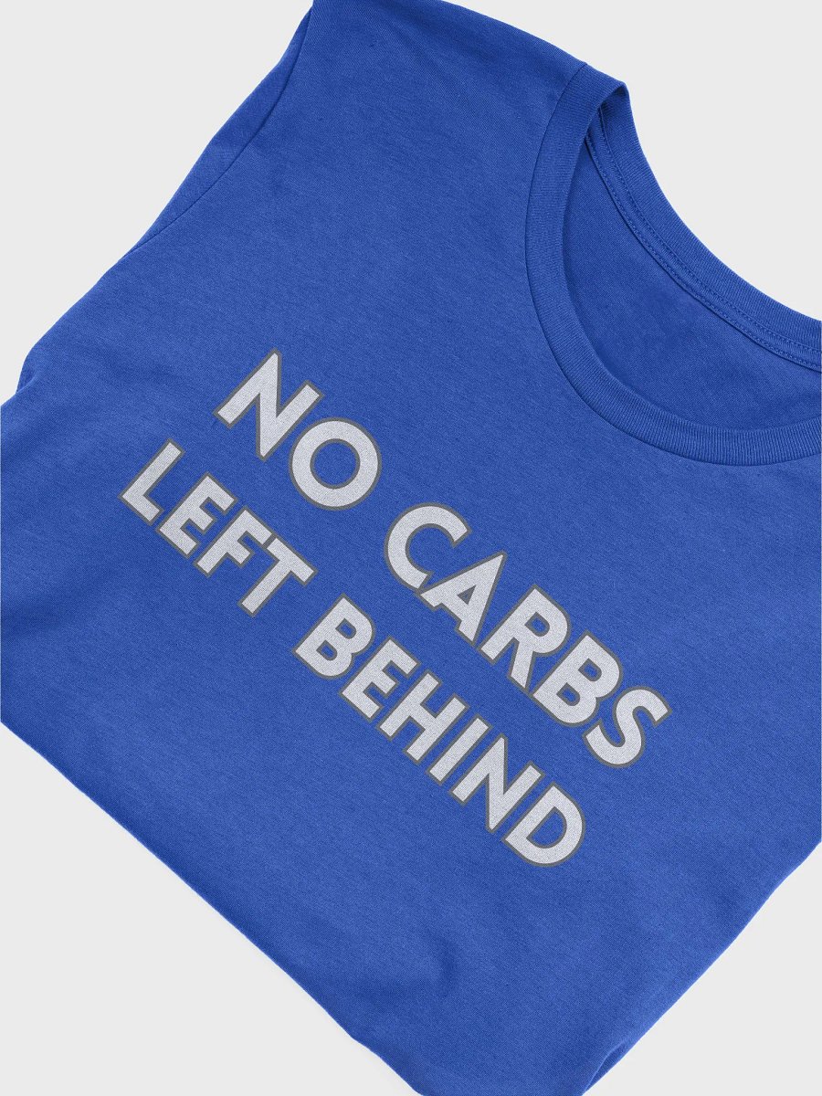 No Carbs Left Behind Tshirt product image (71)