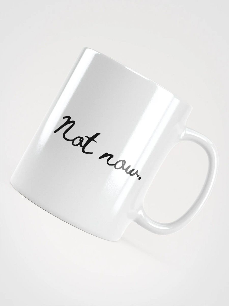 Not Now Mug product image (5)