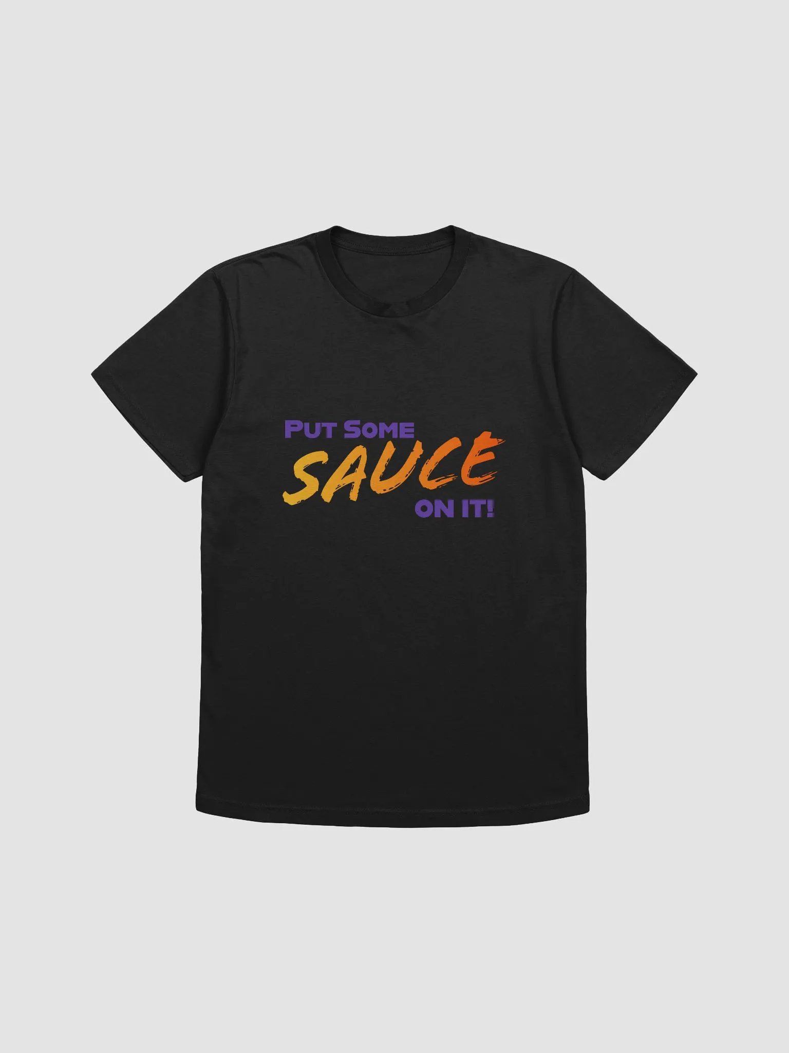 SAUCE ON IT! - Next Level T-Shirt product image (1)