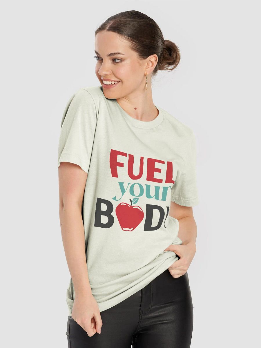 Fuel Your Body T-Shirt product image (8)