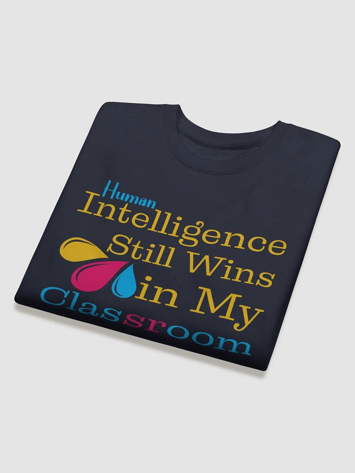 Intelligence Still Wins In My Classroom Heritage Sweatshirt product image (1)