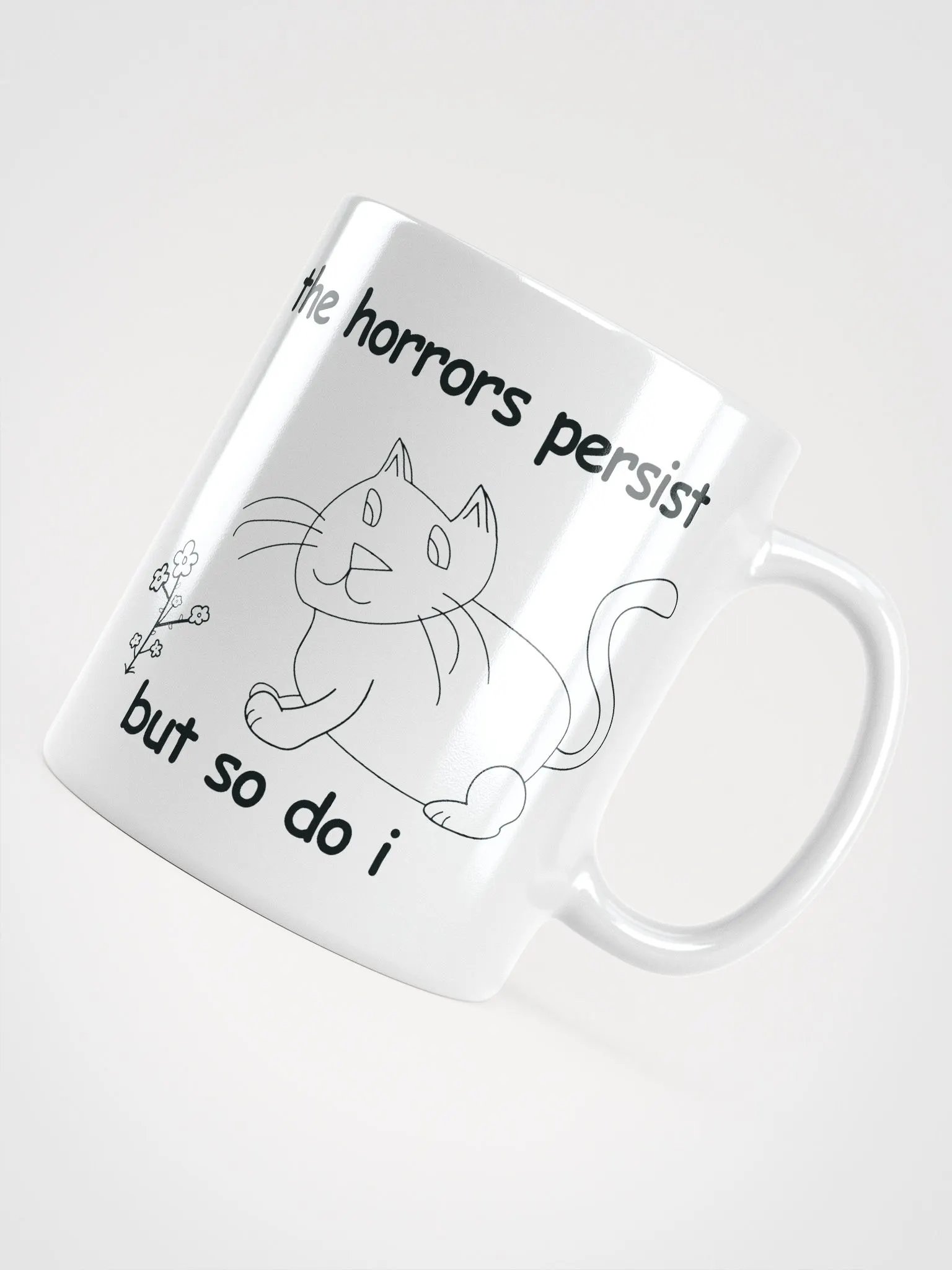 The Horrors Persist, But So Do I. White Glossy Mug product image (4)