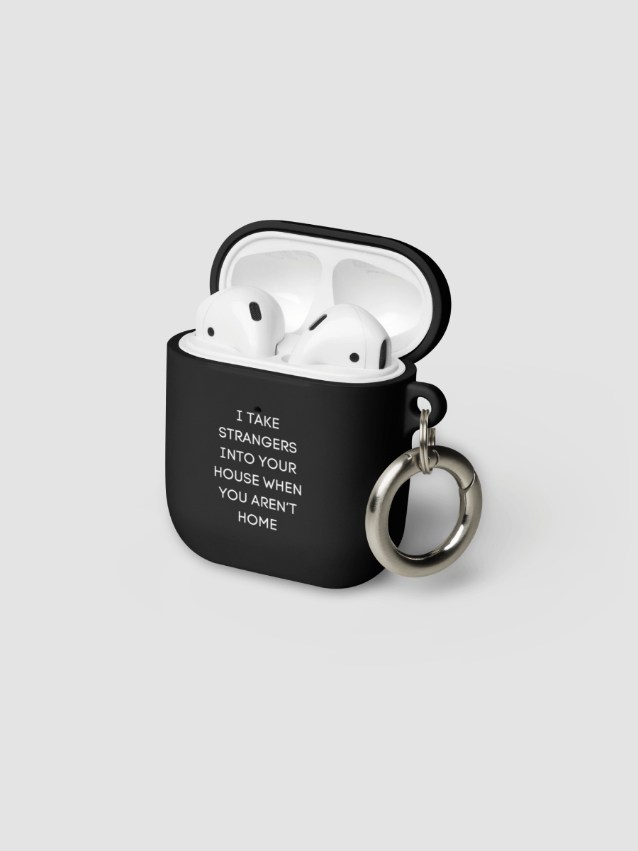 AirPods Case All color - I take strangers into your house when you aren't home product image (3)