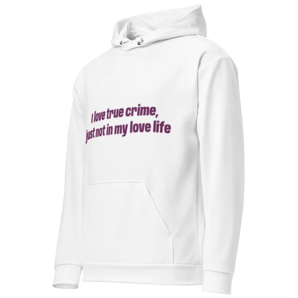 I Love True Crime, But Not In My Love Life Hoodie product image (3)