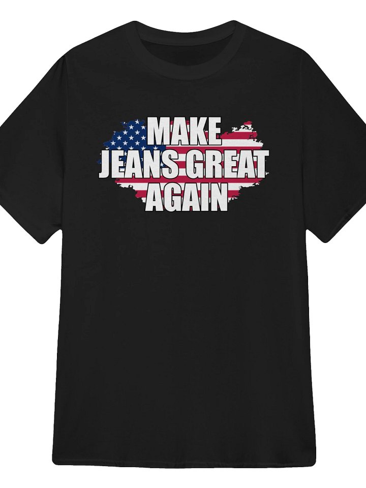 Make jeans great again USA flag T-Shirt product image (1)