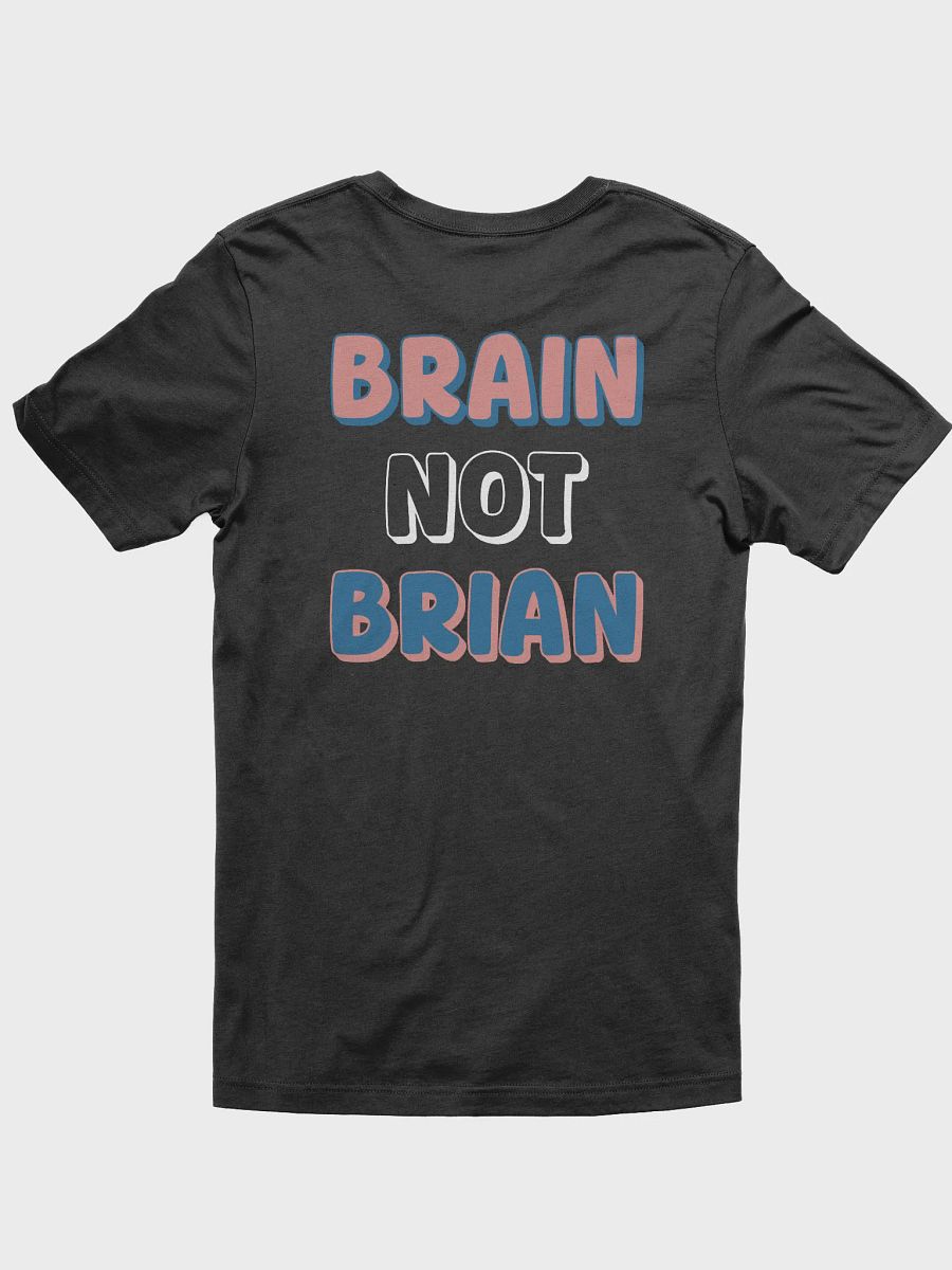 BRAIN NOT BRIAN T-Shirt product image (19)