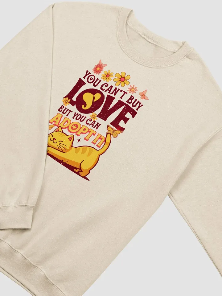 you cant buy love but you can adopt it sweatshirt product image (2)
