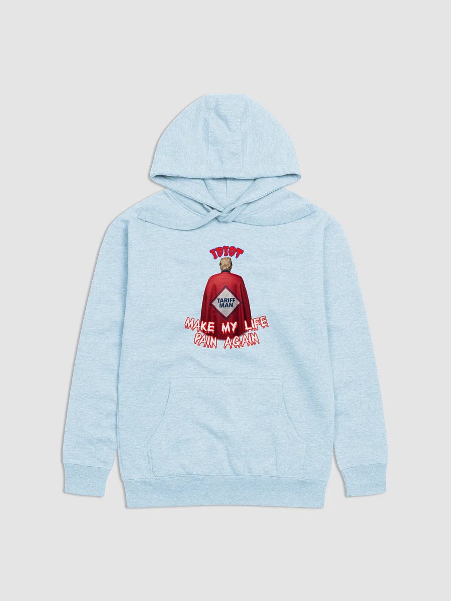 IDIOT TARIFF man Unisex Premium Hoodie product image (1)
