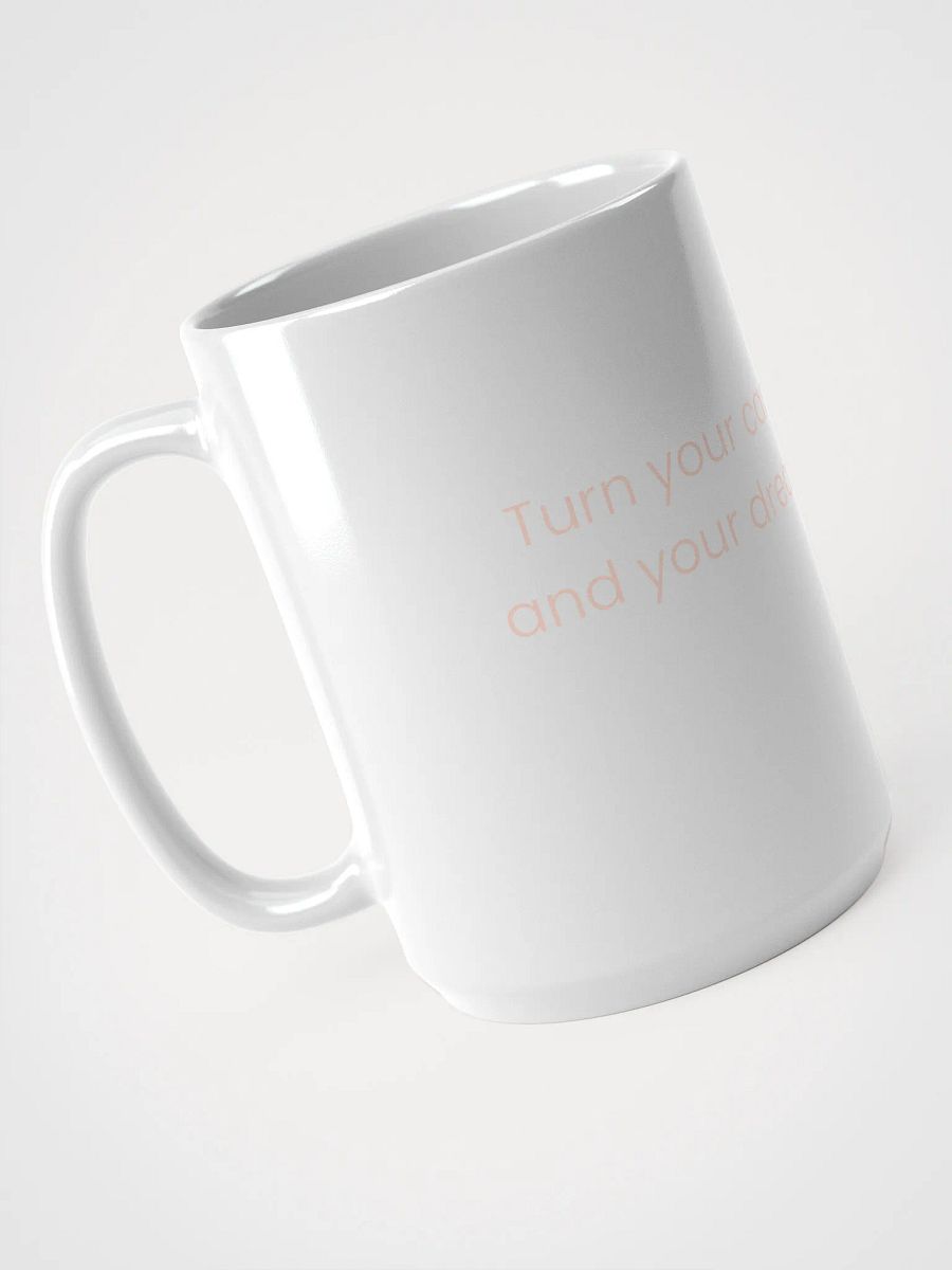 Turn Your Can'ts Into Cans, and Your Dreams Into Plans – Motivational Quote Cup product image (3)