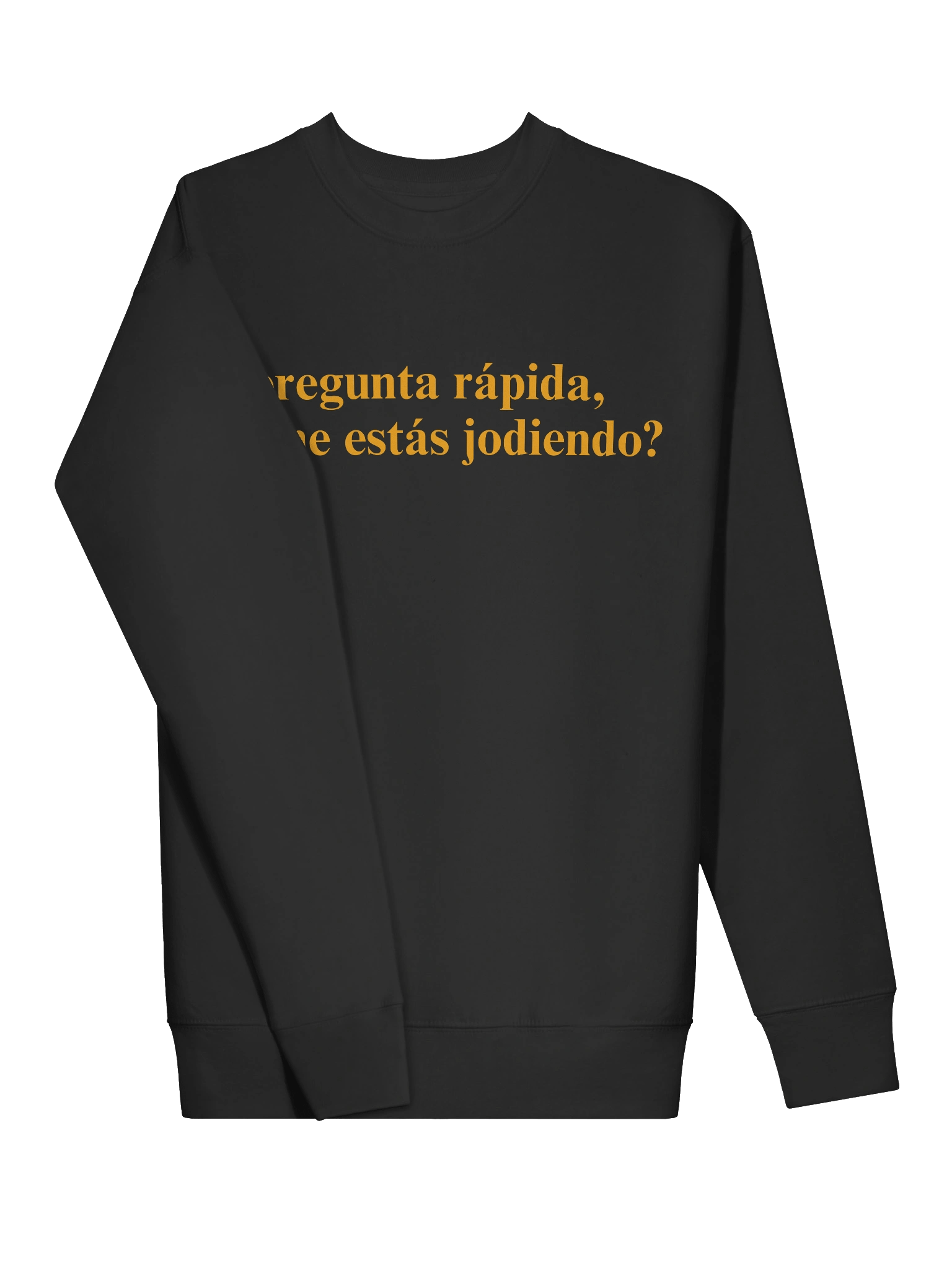 ¿Tú me estás jodiendo? Premium Crewneck Sweatshirt product image (3)
