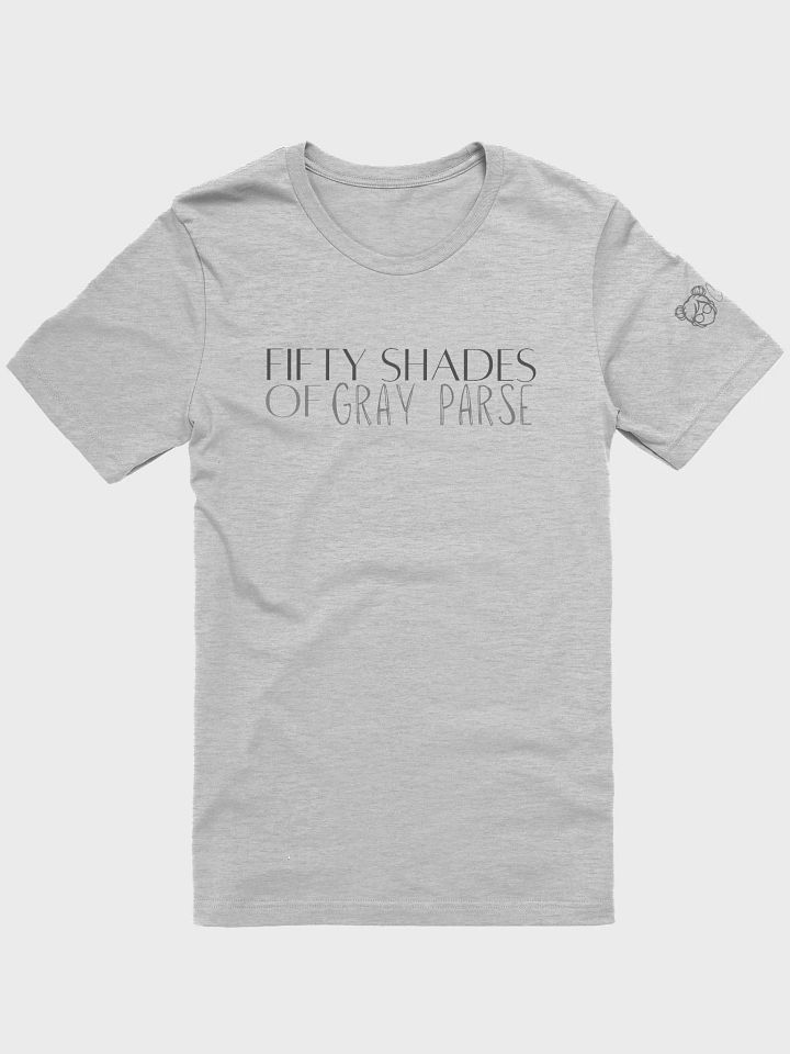 50 Shades of Gray Parse Tee product image (6)