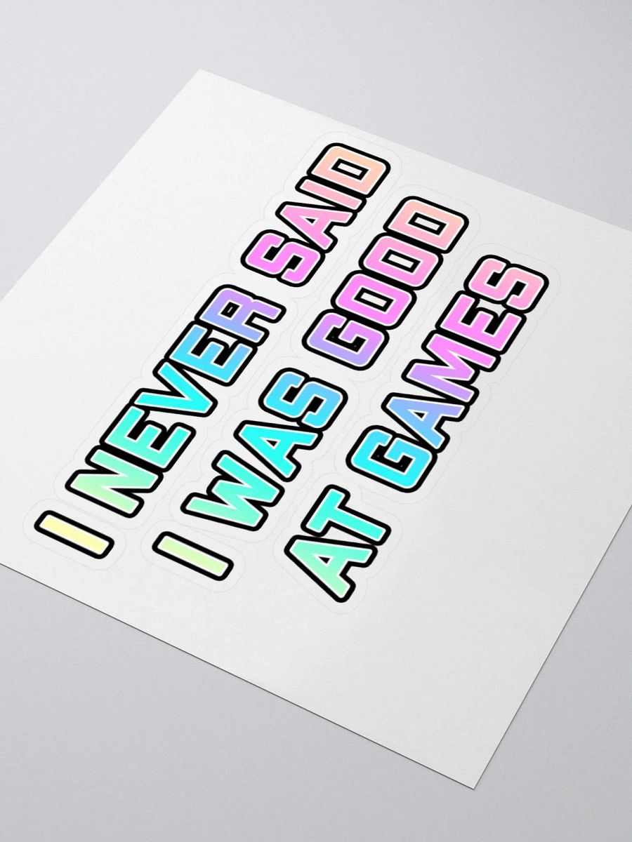 I never said I was good at Games Sticker product image (3)