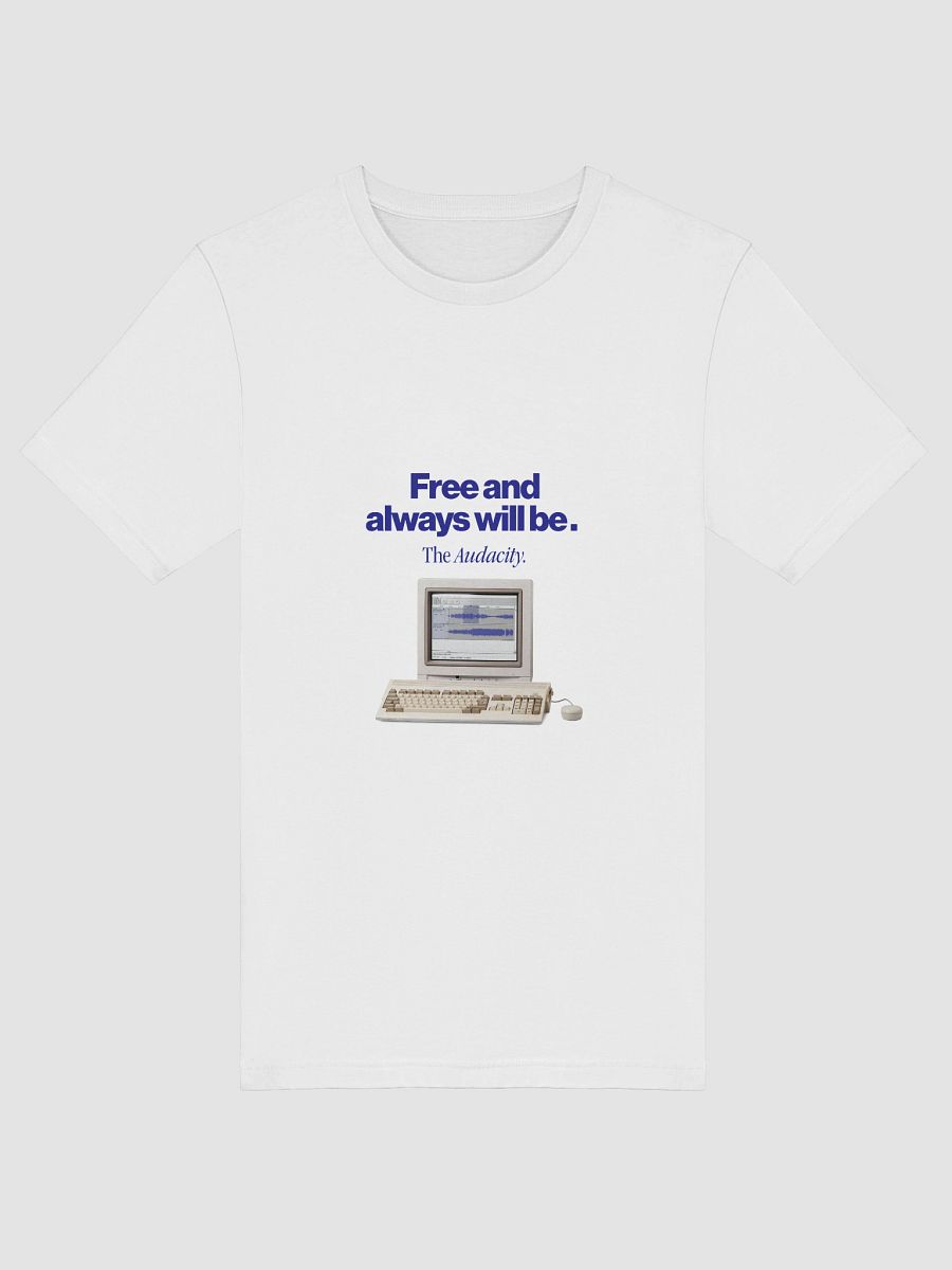 Audacity T-Shirt "Free and always will be" product image (65)