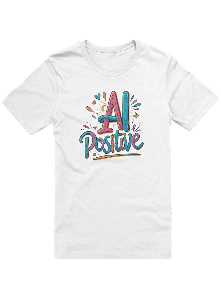 AI Positive Tee product image (3)