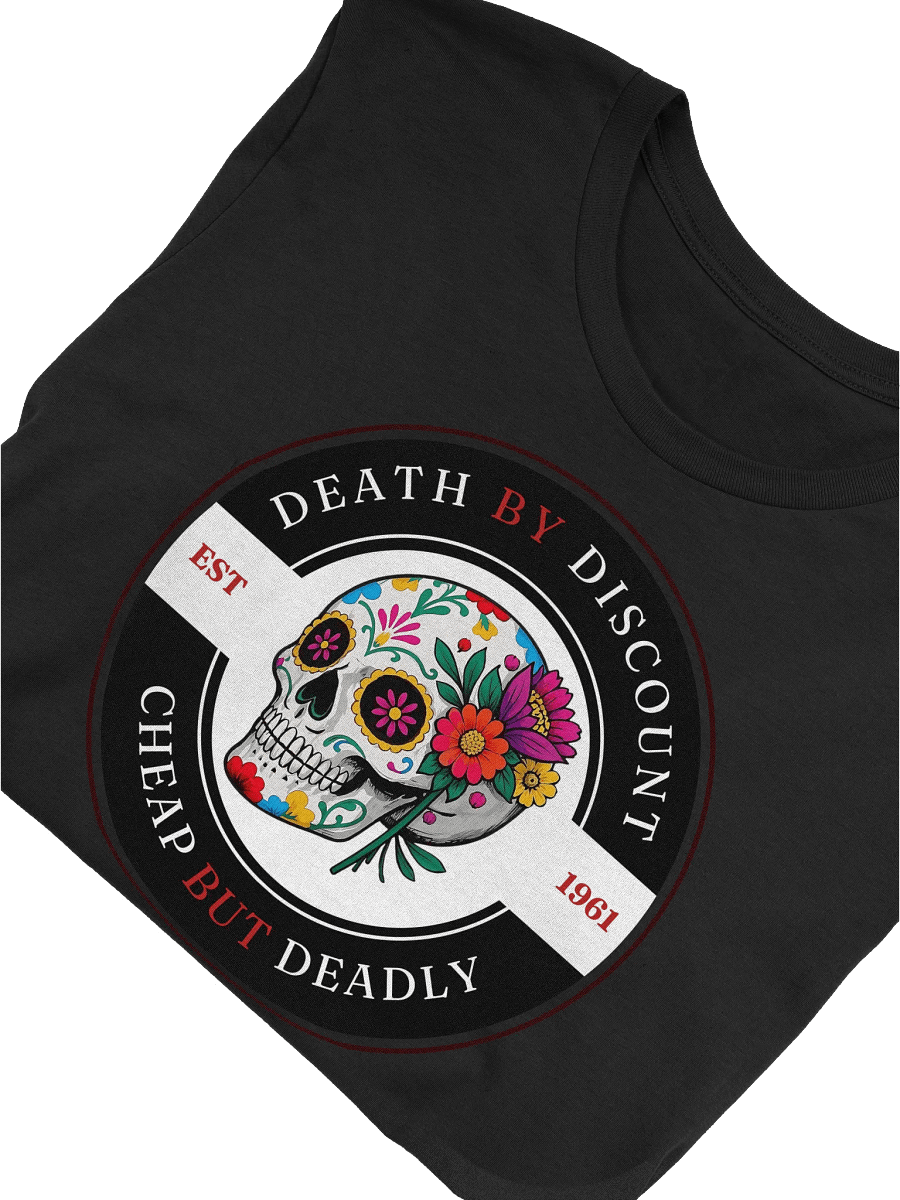 Death by Discount - Cheap but Deadly T-Shirt product image (39)