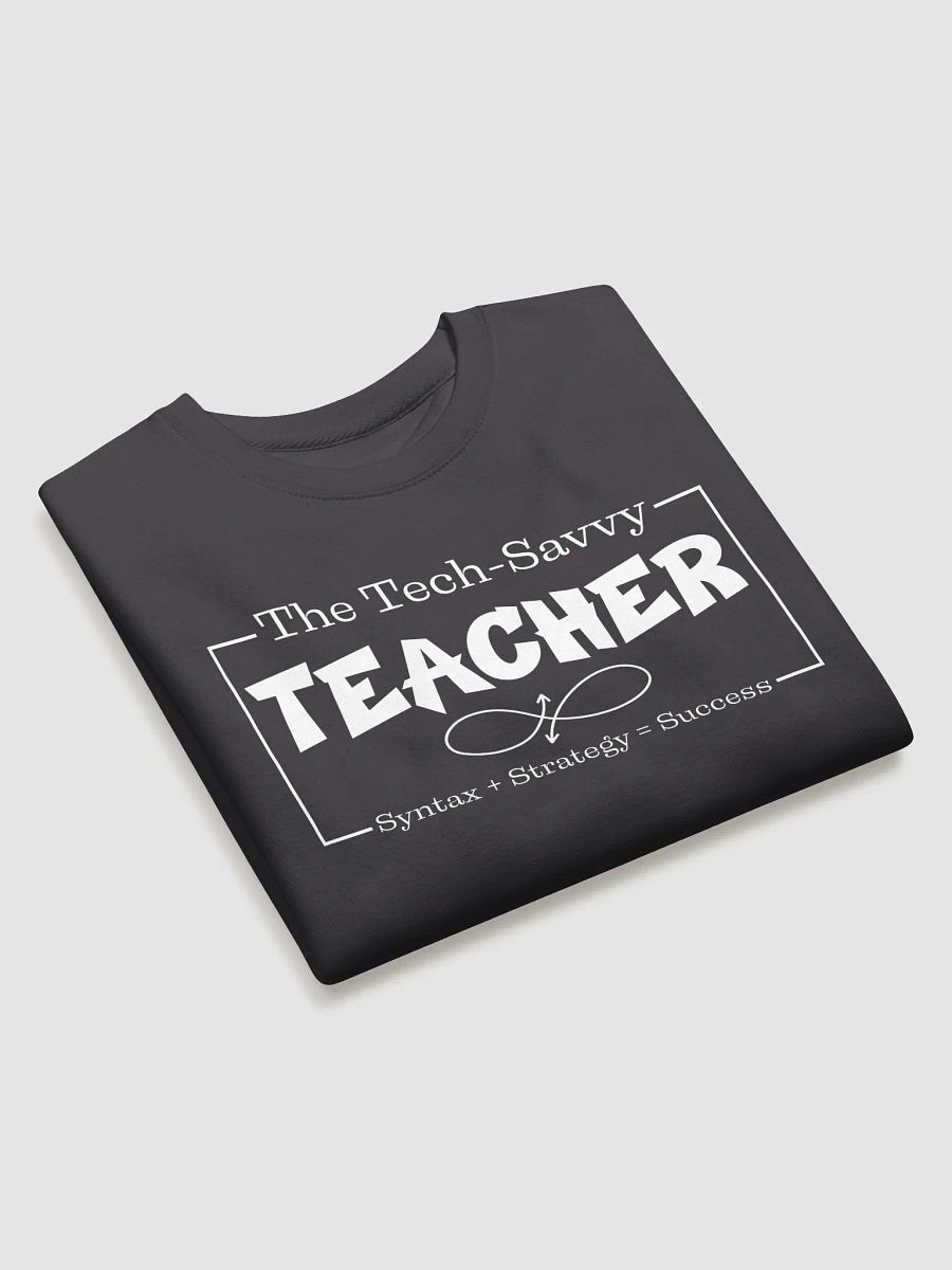 The Tech-Savvy Teacher, Syntax + Strategy = Success Heritage Sweatshirt product image (3)