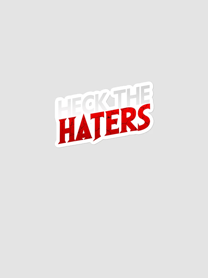 Heck the Haters Bubble-free stickers product image (1)