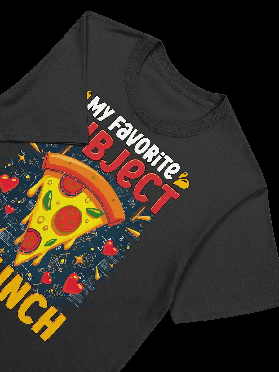 Food Lover-My Favorite Subject is Lunch-Funny Pizza T-Shirt product image (16)