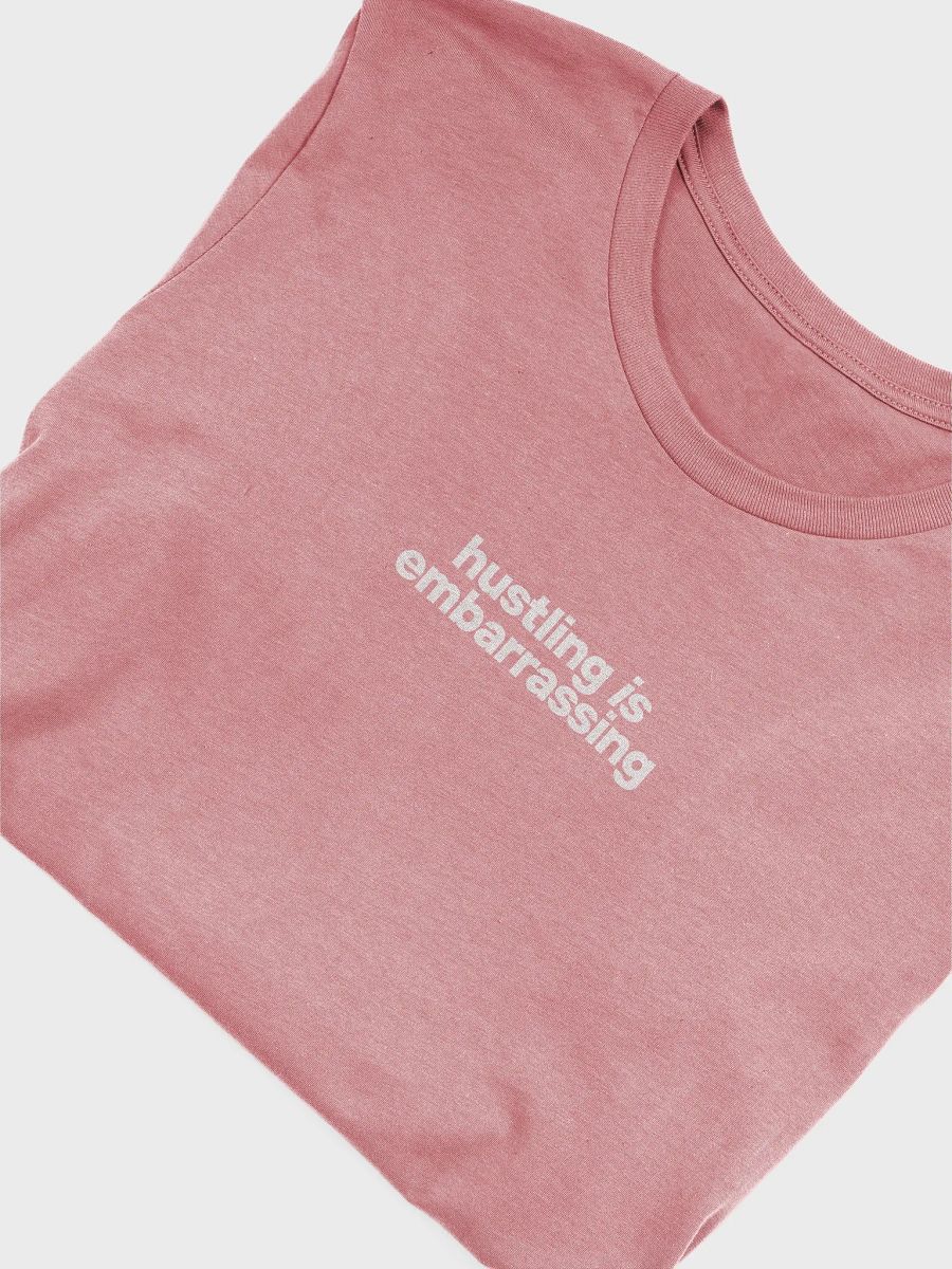hustling is embarrassing simple t-shirt product image (4)