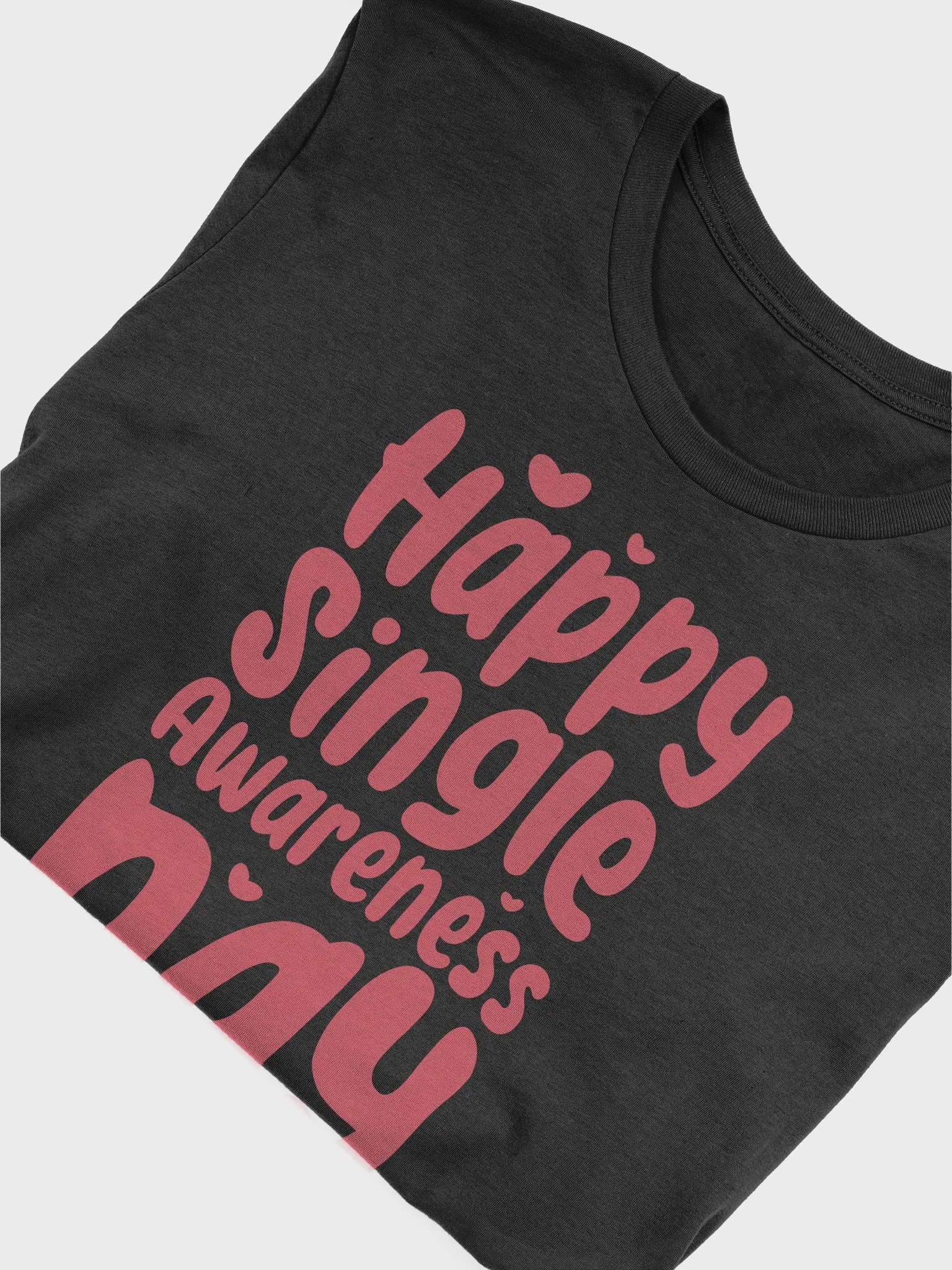 Happy Single Awareness Day T-Shirt product image (5)