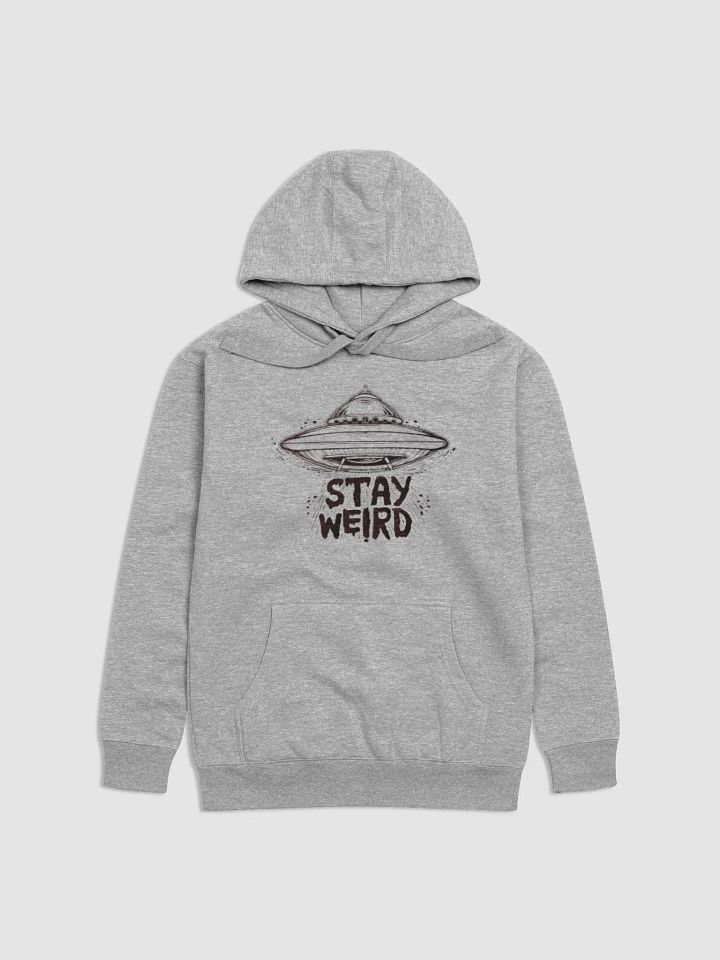 Stay Weird, My Friend. product image (2)