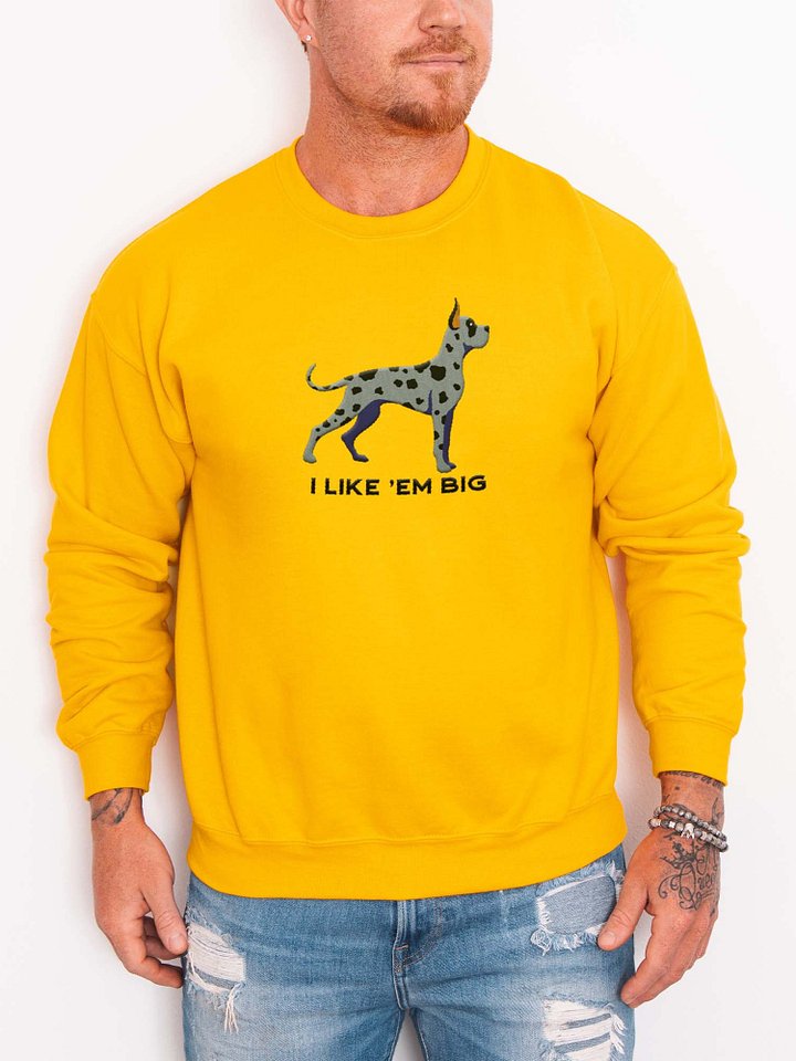I Like 'Em Big Sweatshirt (Embroidered) of a Great Dane(Blue Merle, Cropped Ears) product image (2)