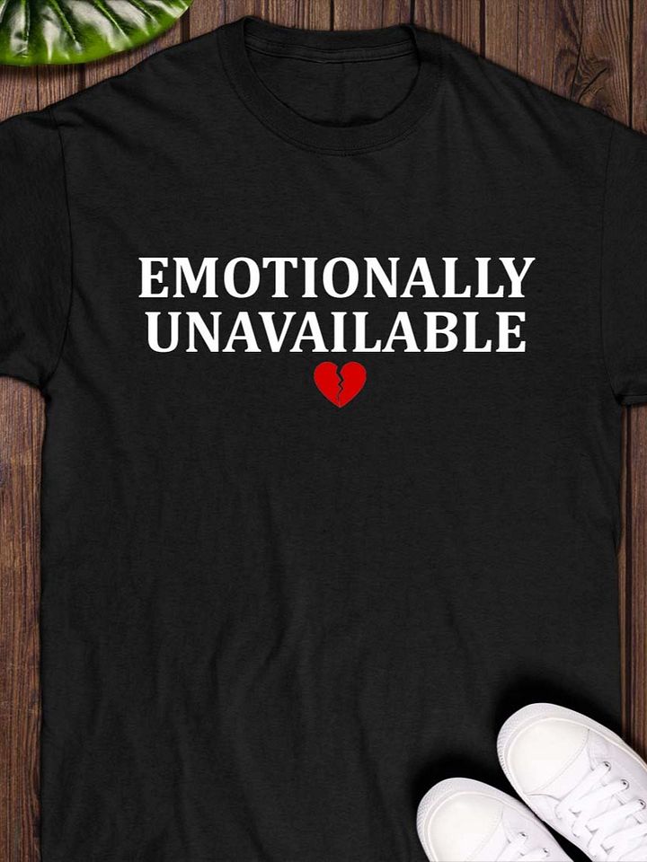 Emotionally Unavailable T-Shirt product image (1)