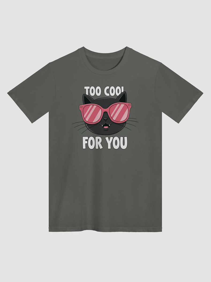 Funny Too Cool for You Black Cat Unisex T-Shirt product image (3)
