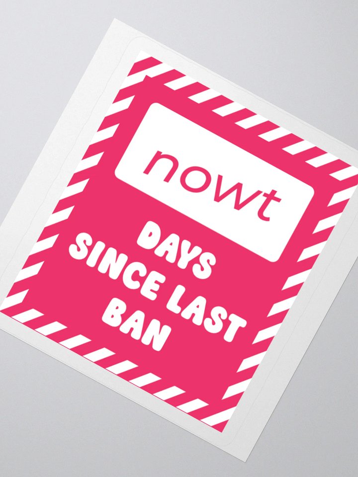 The Stickers: "NOWT Days Since Last Ban" product image (3)