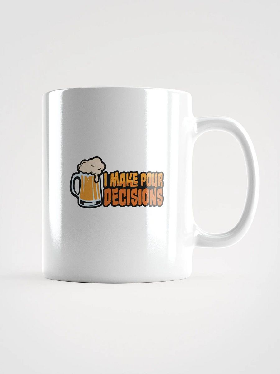I Make Pour Decisions: Funny Student Coffee Mug product image (1)