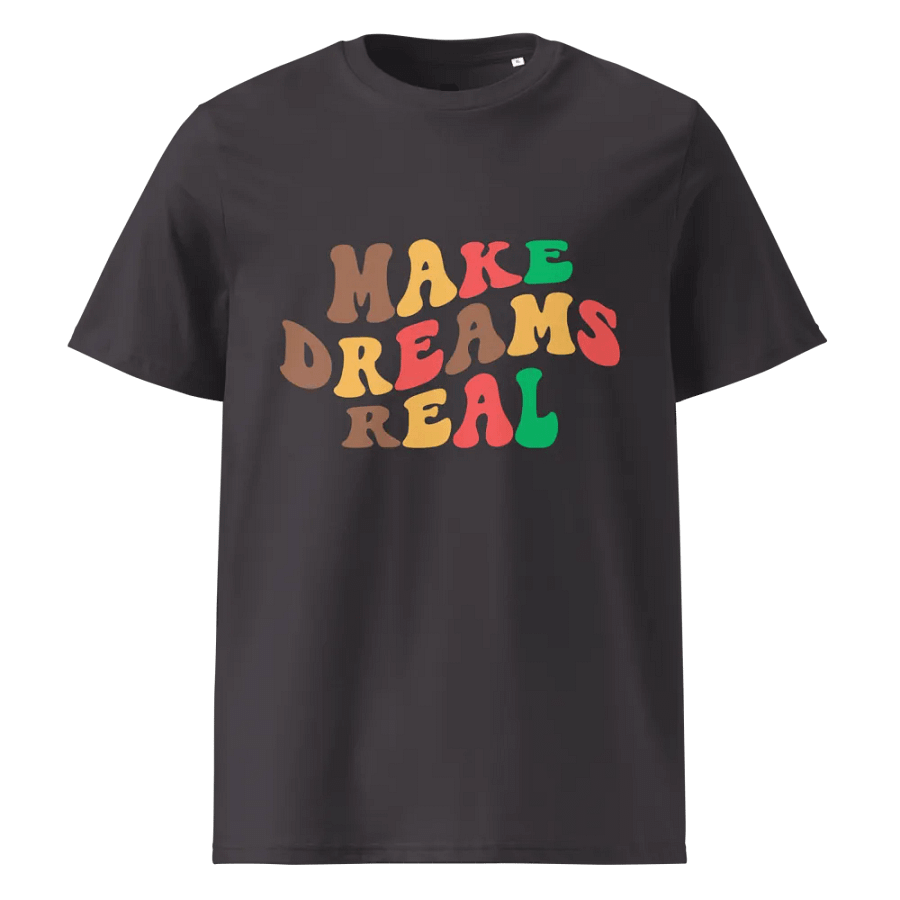 MAKE DREAMS REAL T-SHIRT product image (57)