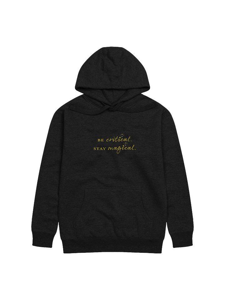 "Be Critical. Stay Magical." Hoodie product image (6)