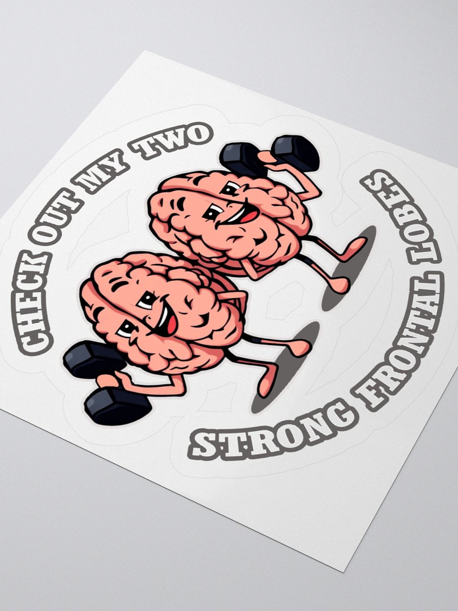 Check Out My Two Strong Frontal Lobes Sticker product image (4)