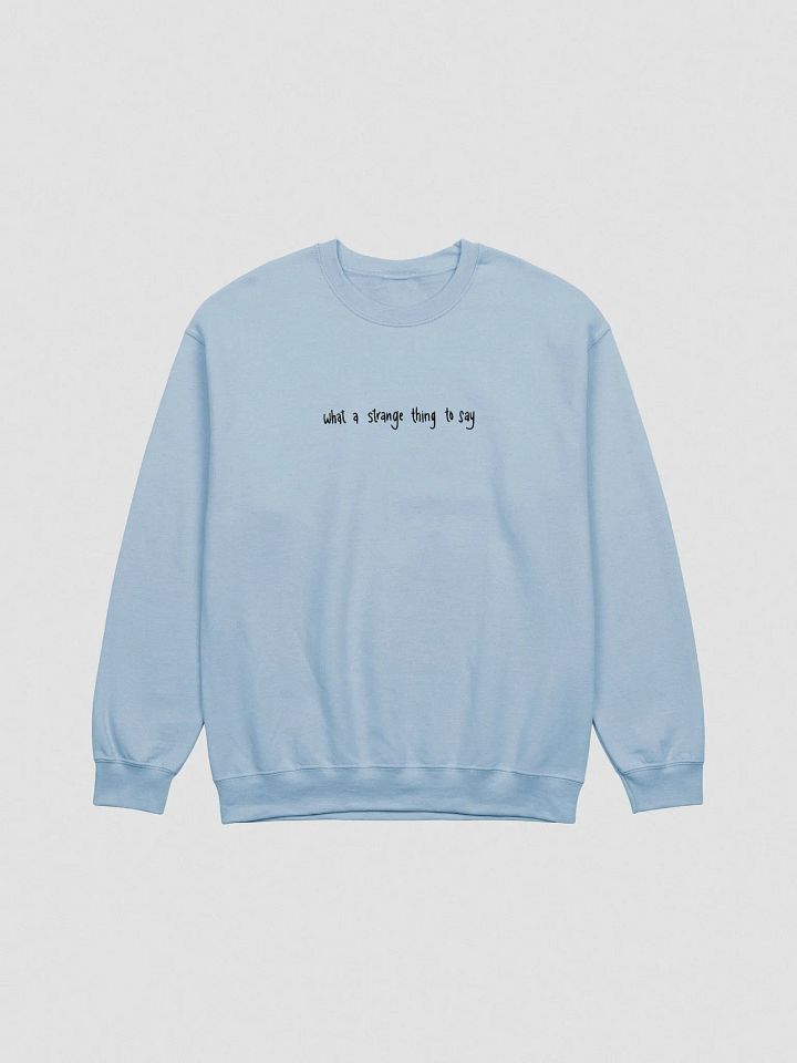 what a strange thing to say product image (2)