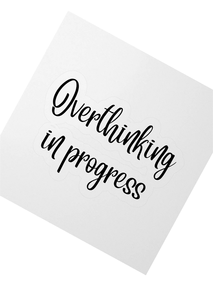 Overthinking in progress Sticker product image (4)