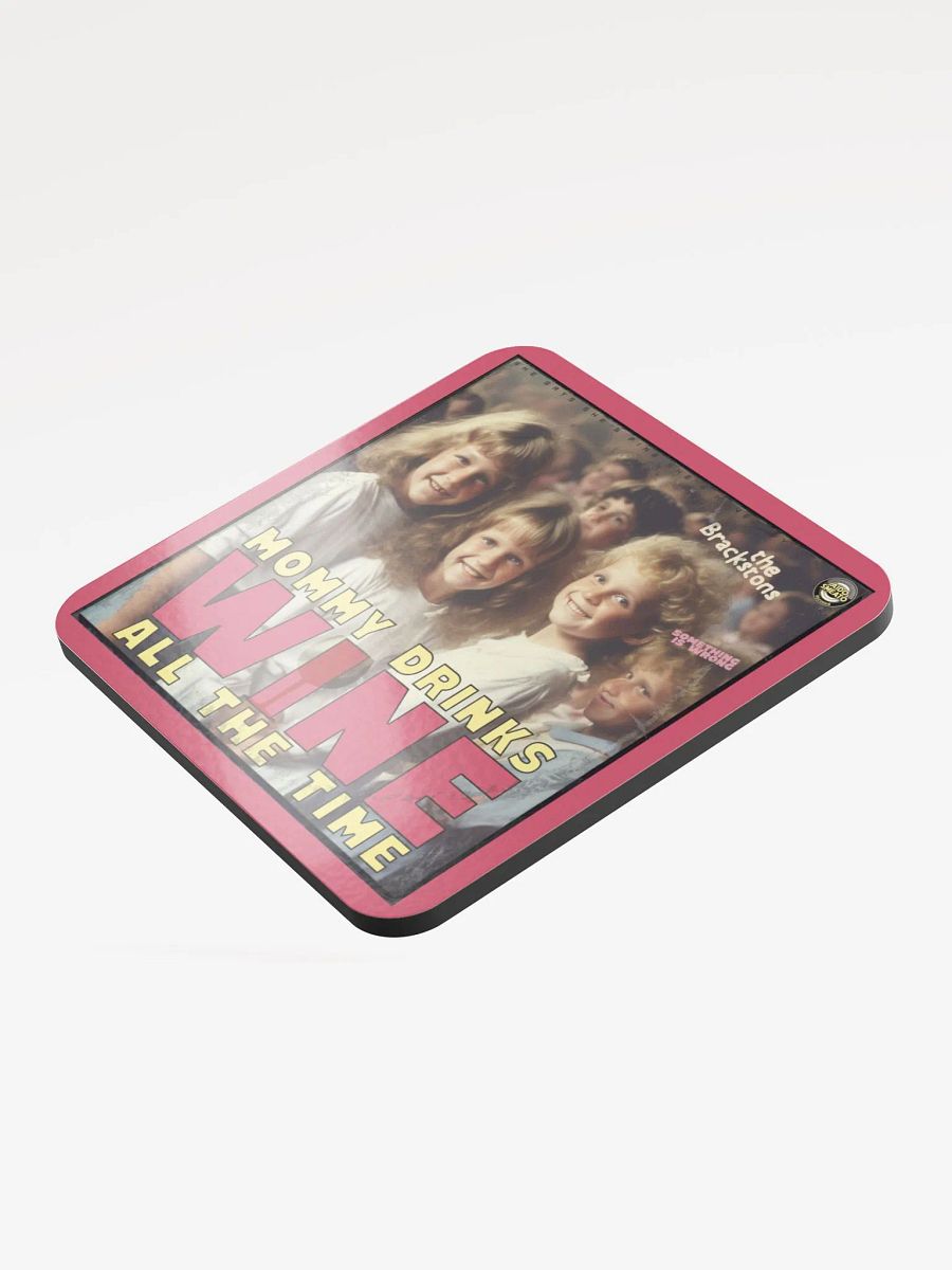 The Brackstons - Mommy Drinks Wine All The Time (Coaster) product image (3)