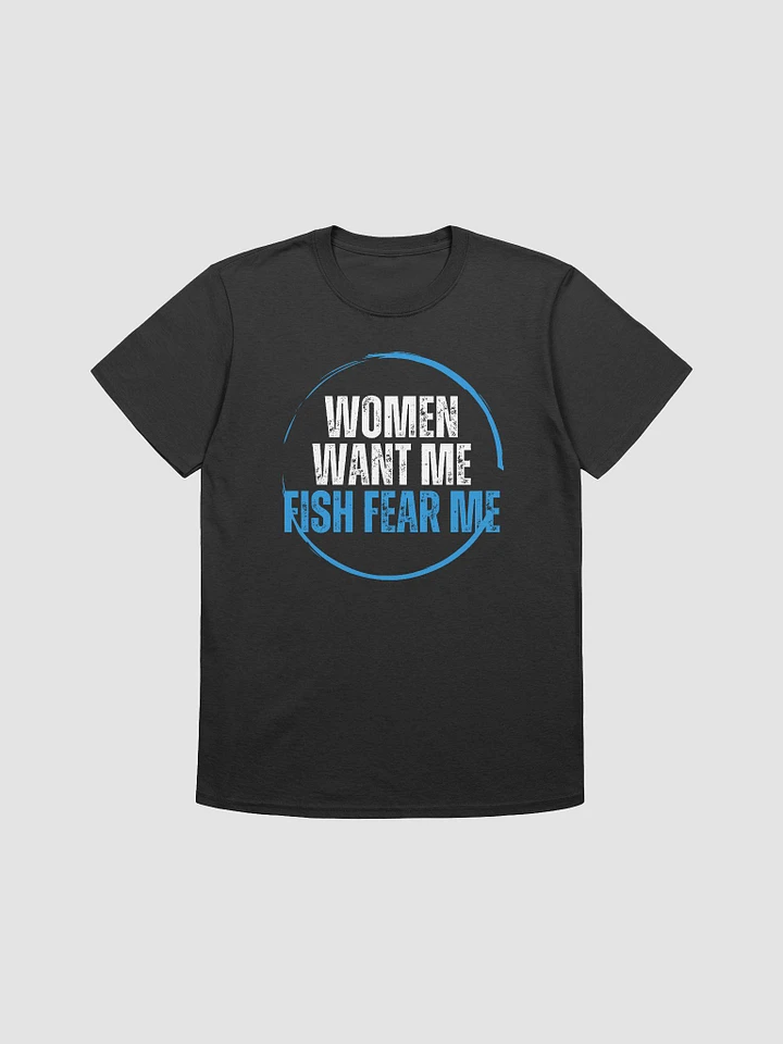 Women Want Me Fish Fear Me Unisex T-Shirt V17 product image (1)